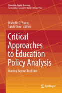 Critical Approaches to Education Policy Analysis: Moving Beyond Tradition
