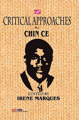 Critical Approaches Vol.1: The Works of Chin Ce - Marques, Irene (Editor)