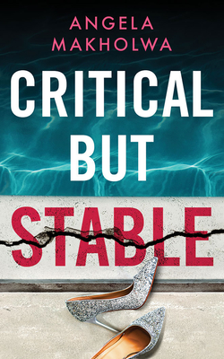 Critical But Stable - Makholwa, Angela