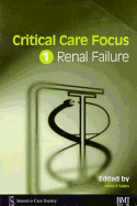 Critical Care Focus Series Vol 1 Renal Failure