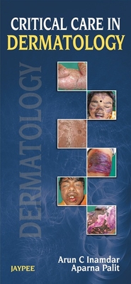 Critical Care in Dermatology - Inamadar, Arun C, MD, and Palit, Aparna