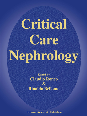 Critical Care Nephrology - Ronco, C (Editor), and Bellomo, R (Editor)