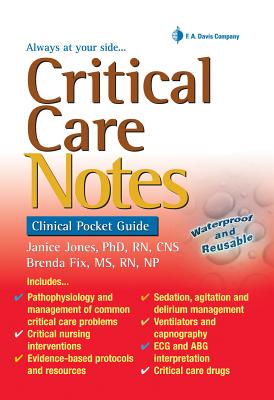 Critical Care Notes: Clinical Pocket Guide - Jones, Janice, PhD, and Fix, Brenda, MS, RN, NP