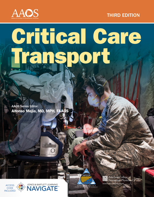 Critical Care Transport - American Academy of Orthopaedic Surgeons (Aaos), and American College of Emergency Physicians (Acep), and Umbc