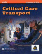 Critical Care Transport - American Academy of Orthopaedic Surgeons (Aaos), and Umbc, and American College of Emergency Physicians (Acep)
