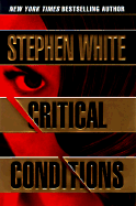 Critical Conditions: An Alan Gregory Thriller - White, Stephen, Dr.