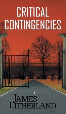 Critical Contingencies (Slowpocalypse, Book 1) - Litherland, James