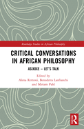 Critical Conversations in African Philosophy: Asixoxe - Let's Talk