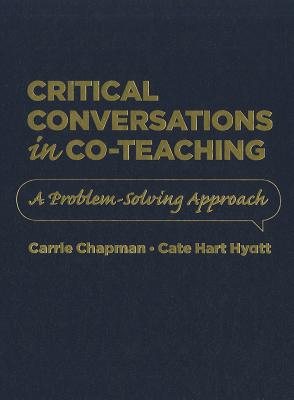 Critical Conversations in Co-Teaching: A Problem-Solving Approach - Chapman, Carrie