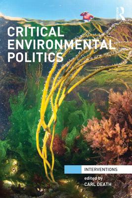 Critical Environmental Politics - Death, Carl (Editor)