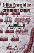 Critical Essays of the Seventeenth Century: Volume II (1650-1685)