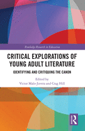 Critical Explorations of Young Adult Literature: Identifying and Critiquing the Canon