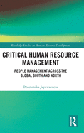 Critical Human Resource Management: People Management Across the Global South and North