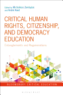 Critical Human Rights, Citizenship, and Democracy Education: Entanglements and Regenerations