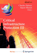 Critical Infrastructure Protection III - Palmer, Charles (Editor), and Shenoi, Sujeet (Editor)