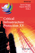Critical Infrastructure Protection XV: 15th IFIP WG 11.10 International Conference, ICCIP 2021, Virtual Event, March 15-16, 2021, Revised Selected Papers