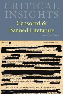 Critical Insights: Censored & Banned Literature: Print Purchase Includes Free Online Access - Evans, Robert C (Editor)