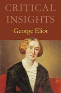 Critical Insights: George Eliot: Print Purchase Includes Free Online Access