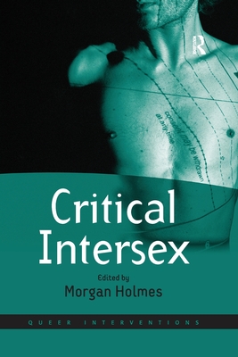 Critical Intersex - Holmes, Morgan (Editor)