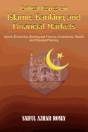 Critical Issues on Islamic Banking and Financial Markets: Islamic Economics, Banking and Finance, Investments, Takaful and Financial Planning