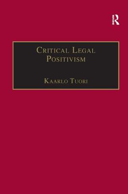 Critical Legal Positivism - Tuori, Kaarlo, Professor