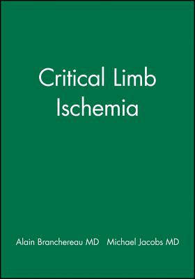 Critical Limb Ischemia - Branchereau, Alain (Editor), and Jacobs, Michael (Editor)
