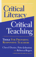 Critical Literacy/Critical Teaching: Tools for Preparing Responsive Teachers