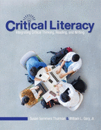 Critical Literacy: Integrating Critical Thinking, Reading, and Writing