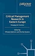 Critical Management Research in Eastern Europe: Managing the Transition