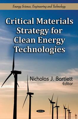 Critical Materials Strategy for Clean Energy Technologies - Bartlett, Nicholas J (Editor)