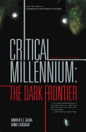 Critical Millennium the Dark Frontier