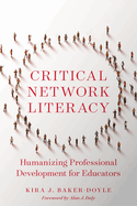 Critical Network Literacy: Humanizing Professional Development for Educators