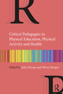 Critical Pedagogies in Physical Education, Physical Activity, and Health: An Introduction