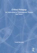 Critical Pedagogy: An Exploration of Contemporary Themes and Issues