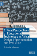 Critical Perspectives of Educational Technology in Africa: Design, Implementation, and Evaluation