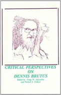 Critical Perspectives on Dennis Brutus