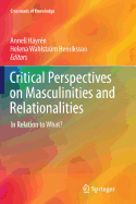 Critical Perspectives on Masculinities and Relationalities: In Relation to What?