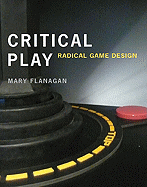 Critical Play: Radical Game Design