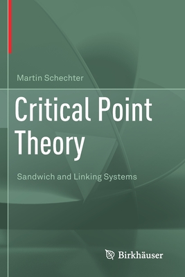 Critical Point Theory: Sandwich and Linking Systems - Schechter, Martin