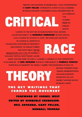 Critical Race Theory: The Key Writings That Formed the Movement - Crenshaw, Kimberle, and Gotanda, Neil, and Peller, Garry