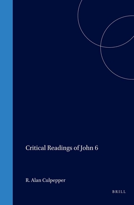 Critical Readings of John 6 - Culpepper, R Alan