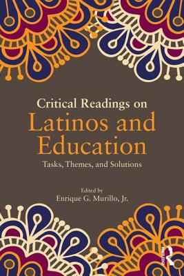 Critical Readings on Latinos and Education - Murillo Jr, Enrique G (Editor)