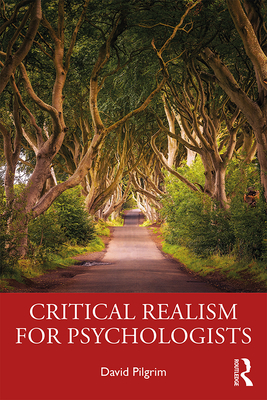 Critical Realism for Psychologists - Pilgrim, David