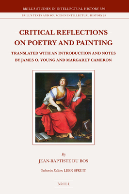 Critical Reflections on Poetry and Painting (2 Vols.): Translated with an Introduction and Notes by James O. Young and Margaret Cameron - Du Bos, Jean-Baptiste, and Young, James O (Editor), and Cameron, Margaret (Editor)