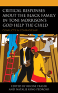 Critical Responses about the Black Family in Toni Morrison's God Help the Child: Conflicts in Comradeship