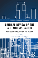 Critical Review of the Abe Administration: Politics of Conservatism and Realism
