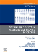 Critical Role of Pet in Assessing Age Related Disorders, an Issue of Pet Clinics: Volume 18-1