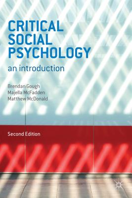 Critical Social Psychology: An Introduction - Gough, Brendan, and McFadden, Majella, and McDonald, Matthew