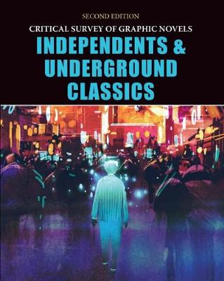 Critical Survey of Graphic Novels: Independents and Underground Classics, Second Edition: Print Purchase Includes Free Online Access - Beaty, Bart H (Editor)