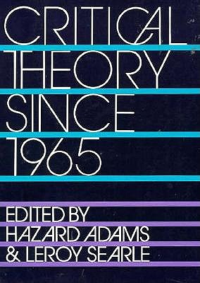 Critical Theory Since 1965 - Adams, Hazard, and Searle, Leroy F, and Meerow, Patricia Nassif